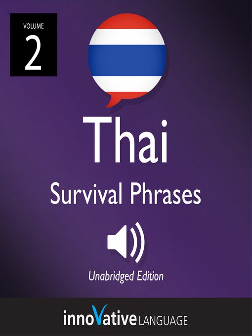 Title details for Learn Thai: Thai Survival Phrases, Volume 2 by Innovative Language Learning, LLC - Available
